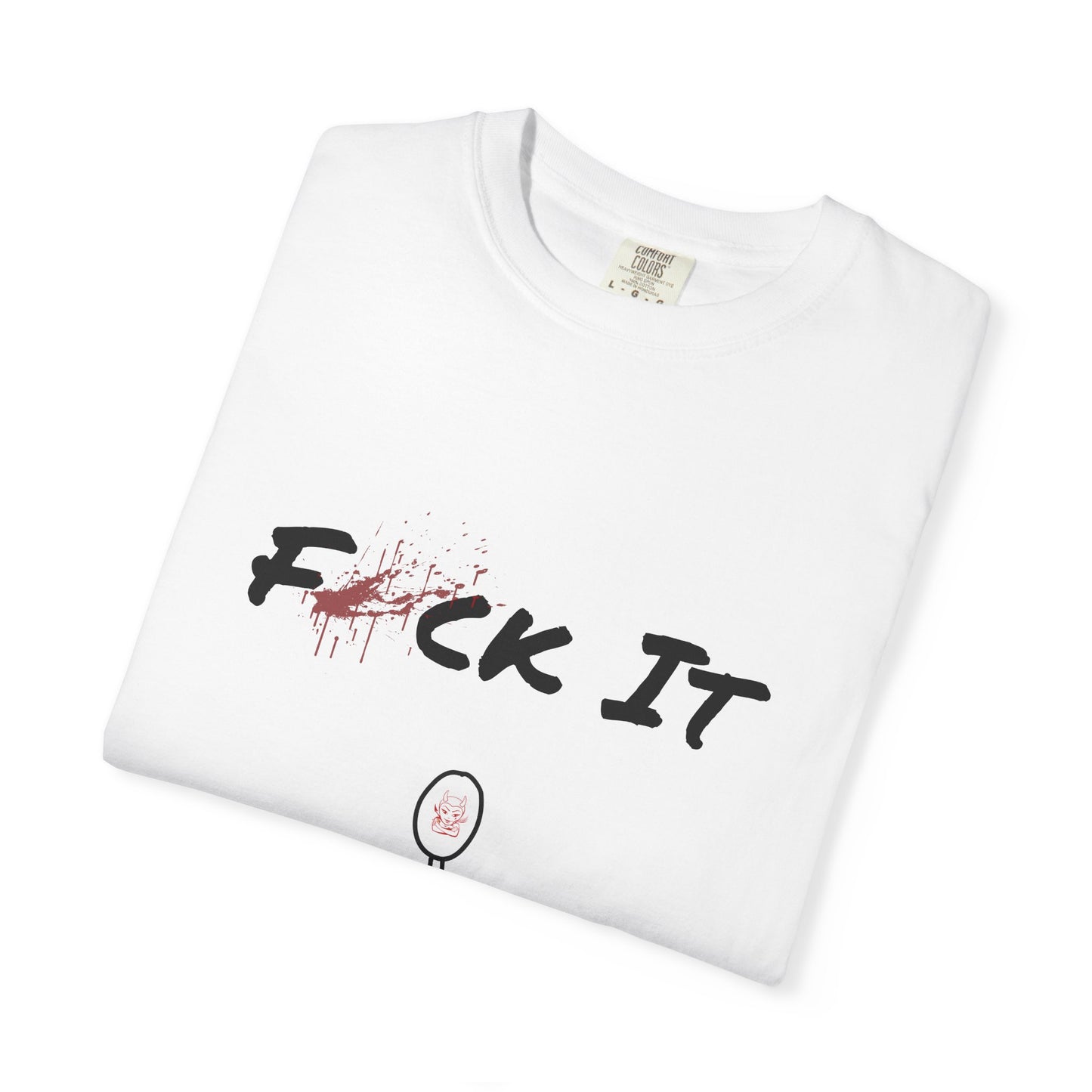 F*ck It Tee